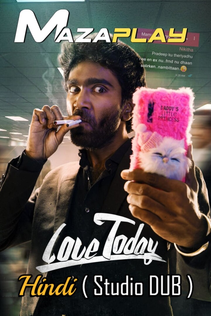 Love Today (2022) New South Hindi Movie [Hindi (HQ Dub) – Tamil] HDRip 1080p, 720p & 480p Download